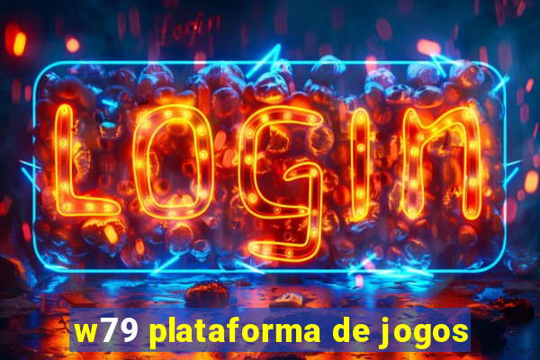 w79 plataforma de jogos